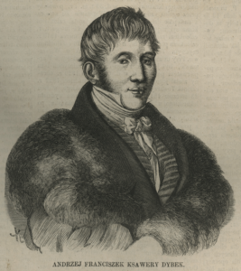 Franciszek Dybek (1783–1826) – lekarz naczelny armii polskiej w kampanii napoleońskiej, od 1817 r. profesor chirurgii teoretycznej UW, był także dyrektorem kliniki chirurgicznej oraz dziekanem Wydziału Lekarskiego w latach 1819–1825. Ryt. J.K., „Tygodnik Ilustrowany", 1865, MBC